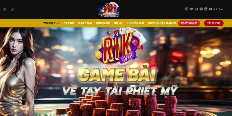 Rikvip – Cổng game bài đỉnh cao với nhiều cơ hội thắng lớn